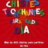 CHISTES TRONCHANTES PARA CADA DÍA