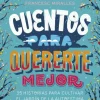 CUENTOS PARA QUERERTE MEJOR