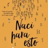 NACÍ PARA ESTO
