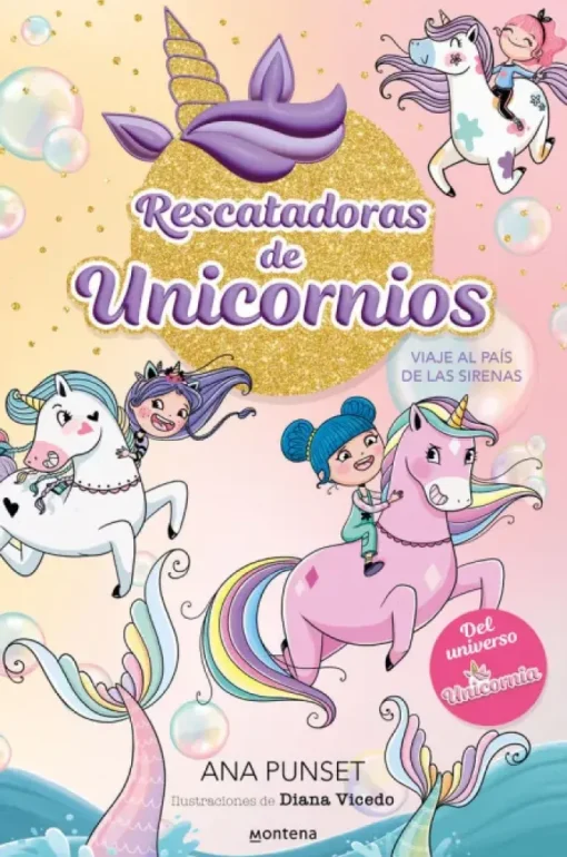 RESCATADORAS DE UNICORNIOS 1 - VIAJE AL PAÍS DE LAS SIRENAS