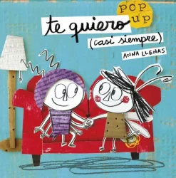 TE QUIERO CASI SIEMPRE UN LIBRO POP UP
