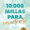 10.000 MILLAS PARA ENCONTRARTE