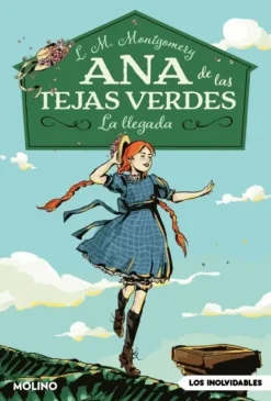 ANA DE LAS TEJAS VERDES 1 LA LLEGADA