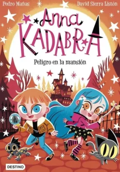 ANNA KADABRA 13. PELIGRO EN LA MANSION