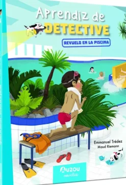 APRENDIZ DE DETECTIVE. REVUELO EN LA PISCINA