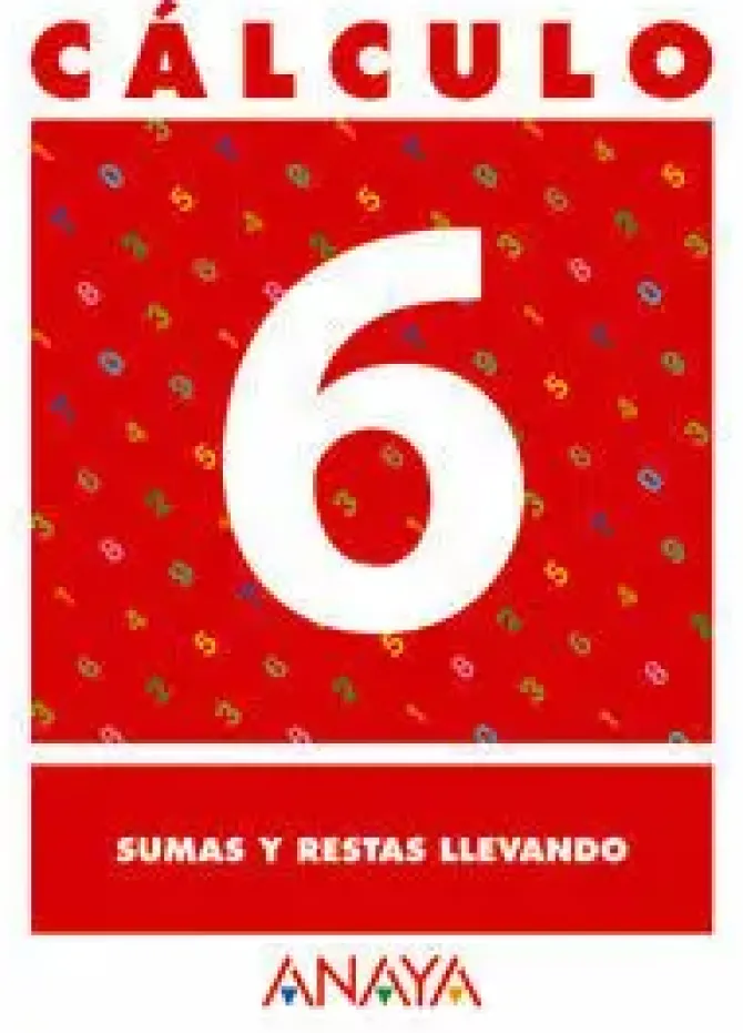 CÁLCULO 6. SUMAS Y RESTAS LLEVANDO.