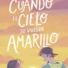 CUANDO EL CIELO SE VUELVA AMARIL