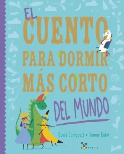 CUENTO PARA DORMIR MAS CORTO DEL MUNDO, EL