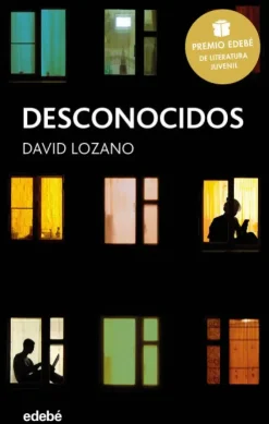 DESCONOCIDOS: PREMIO EDEBÉ DE LITERATURA JUVENIL 2018