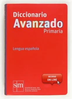 DICCIONARIO AVANZADO PRIMARIA. LENGUA ESPAÑOLA