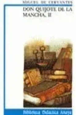 DON QUIJOTE DE LA MANCHA, II