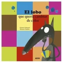 EL LOBO QUE QUERÍA CAMBIAR DE COLOR