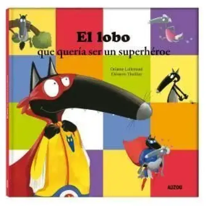 EL LOBO QUE QUERÍA SER UN SUPERHÉROE