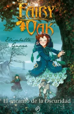 FAIRY OAK 2. EL ENCANTO DE LA OSCURIDAD