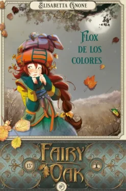FAIRY OAK 6. FLOX DE LOS COLORES