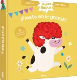 HISTORIAS PARA RASCAR. ¡FIESTA EN LA GRANJA! LIBRO CON TEXTURAS PARA BEBÉS