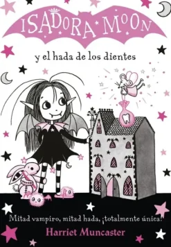 ISADORA MOON Y EL HADA DE LOS DIENTES (ISADORA MOON)
