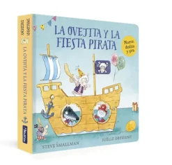 LA OVEJITA Y LA FIESTA PIRATA (LA OVEJITA QUE VINO A CENAR. LIBRO DE CARTÓN)