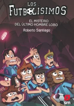LOS FUTBOLÍSIMOS 16: EL MISTERIO DEL ÚLTIMO HOMBRE LOBO