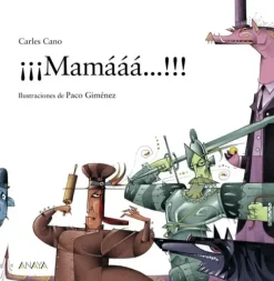 ???MAMAAA...!!!. ANAYA