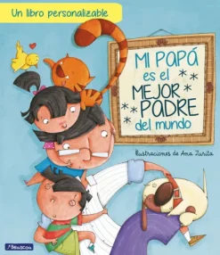 MI PAPÁ ES EL MEJOR PADRE DEL MUNDO (EDICIÓN INTERACTIVA)
