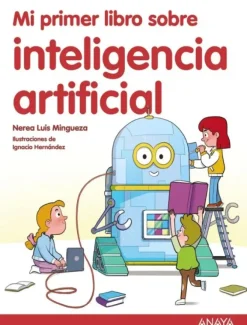 MI PRIMER LIBRO SOBRE INTELIGENCIA ARTIFICIAL