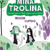 MINA TROLINA, 3. MISION CUPIDO