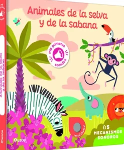 MIS PRIMEROS SONIDOS. ANIMALES DE LA SELVA Y DE LA SABANA