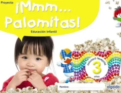 ¡MMM... PALOMITAS! EDUCACIÓN INFANTIL 3 AÑOS. SEGUNDO TRIMESTRE