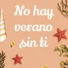 NO HAY VERANO SIN TI