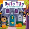 OSITO TITO. LA CASA ENCANTADA