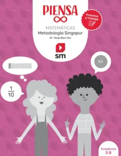 PIENSA [INFINITO]. PRACTICA Y TRABAJA. METODOLOGÍA SINGAPUR. 5 PRIMARIA. CUADERN