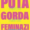 PUTA GORDA, FEMINAZI
