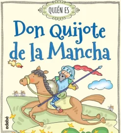 QUIÉN ES DON QUIJOTE DE LA MANCHA