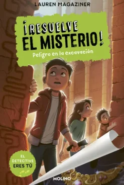 ¡RESUELVE EL MISTERIO! 4 - PELIGRO EN LA EXCAVACIÓN