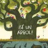 SÉ UN ÁRBOL