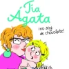 TIA AGATA, NO SOY DE CHOCOLATE.A