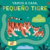 VAMOS A CASA, PEQUEÑO TIGRE