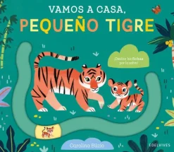 VAMOS A CASA, PEQUEÑO TIGRE