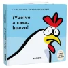 ¡VUELVE A CASA, HUEVO!